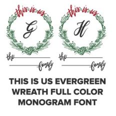 this is us evergreen wreath full color monogram font