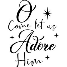 O Come Let Us Adore Him