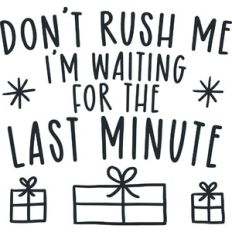 Don't Rush Me