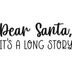 Dear Santa It's a Long Story