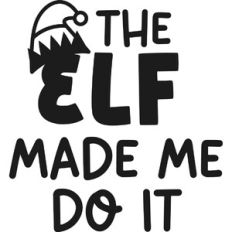 Elf made Me Do It