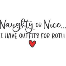 Naughty or Nice I Have Outfits for Both