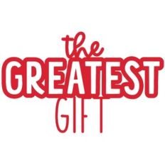 The Greatest Gift
