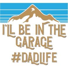 I'll be in the Garage #Dadlife