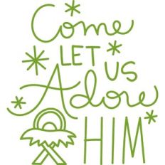 come let us adore him