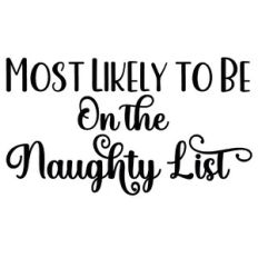 Most Likely To Be On The Naughty List