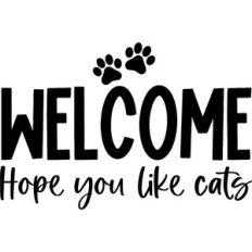 Welcome Hope You Like Cats