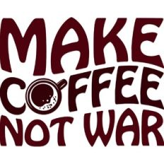 Make Coffee Not War