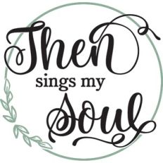 Then Sings My Soul