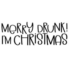 Merry Drunk! I'm Christmas