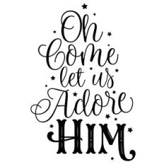 Oh Come Let Us Adore Him