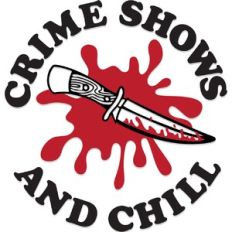 Crime Shows and Chill