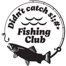 Didn't Catch s!;#* Fishing Club Logo