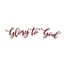 Glory To God