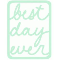 best day ever life card 3x4