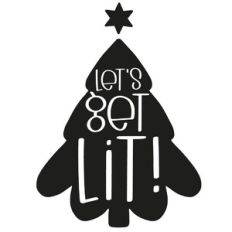 Let's Get Lit! Christmas Tree Quote