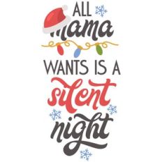 all mama wants is a silent night