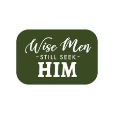 Wisemen Still Seek Him