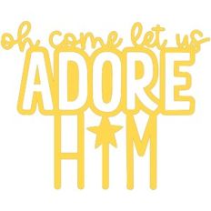 Oh Come Let Us Adore Him