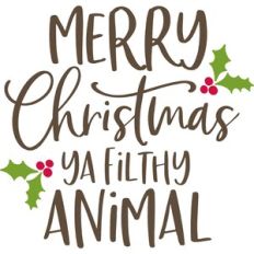 merry christmas ya filthy animal