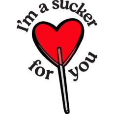 I'm a sucker for you