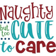 Naughty But Too Cute To Care