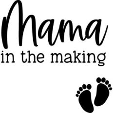Mama In the Making