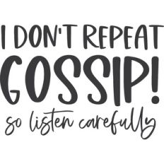 I Don't Repeat Gossip