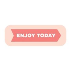 Enjoy Today
