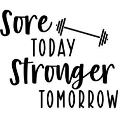 Sore Today Stronger Tomorrow