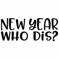 New Year Who Dis?