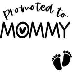 Promoted To Mommy