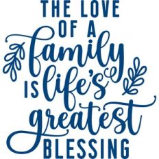 the love of the family is life's greatest blessing