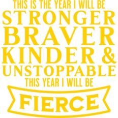 stronger, braver, kinder and unstoppable