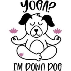 Yoga I'm Down Dog