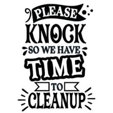 Please Knock So We Have Time To Clean Up