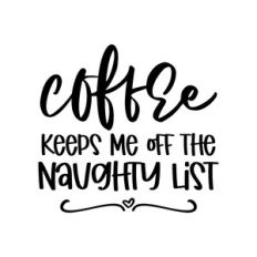 coffee keeps me off the naughty list