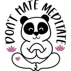 Don't Hate Meditate Panda Bear