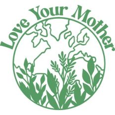 love your Mother Earth