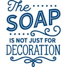 the soap is not just for decoration
