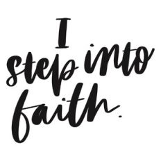 I step into faith