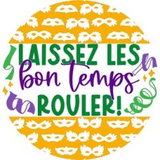 Laissez les bon temps rouler!  - Mardi Gras Design
