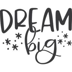 Dream Big