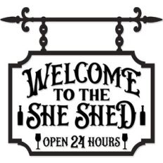 Welcome to the She Shed