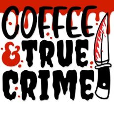 Coffee and True Crime
