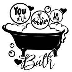 You are the bubbles to my bath