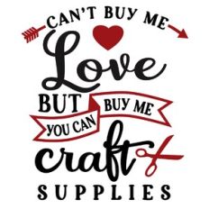Can't Buy Love But Buy Craft Supplies
