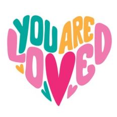 You are loved Heart