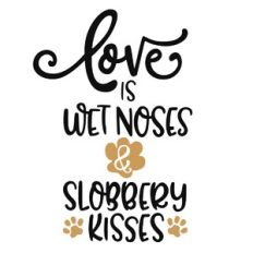 Love is Wet Noses