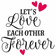 Let's Love Each Other Forever Quote